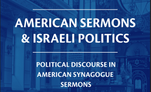 STUDY: AMERICAN SERMONS & ISRAELI POLITICS