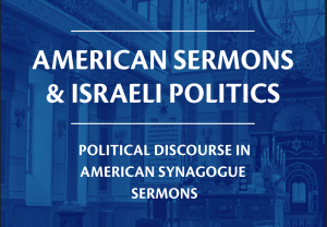 STUDY: AMERICAN SERMONS & ISRAELI POLITICS