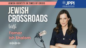 פודקאסט JEWISH CROSSROADS – בהנחיית תמר איש שלום